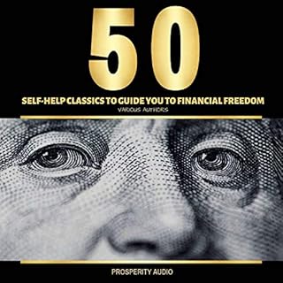 50 Self-Help Classics to Guide You to Financial Freedom Audiolibro Por Napoleon Hill, George Samuel Clason, James Allen, Benj