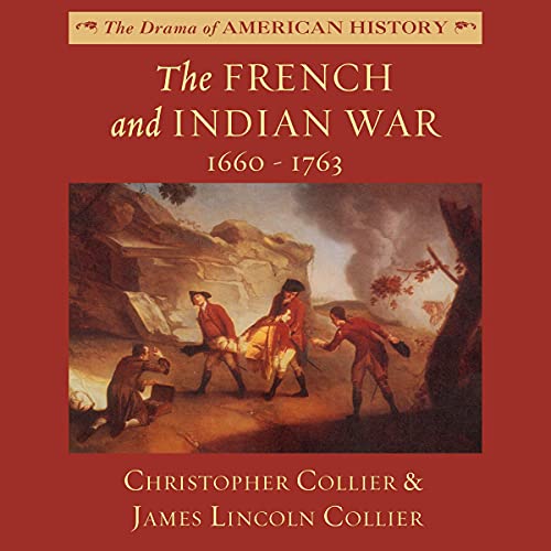 The French and Indian War: 1660-1763 Audiolibro Por Christopher Collier, James Lincoln Collier arte de portada