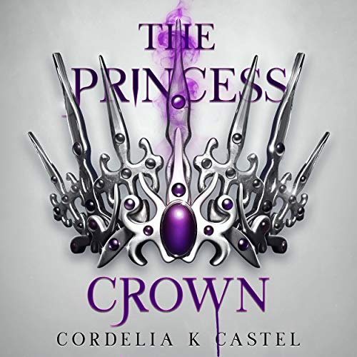 The Princess Crown Audiobook By Cordelia K Castel cover art