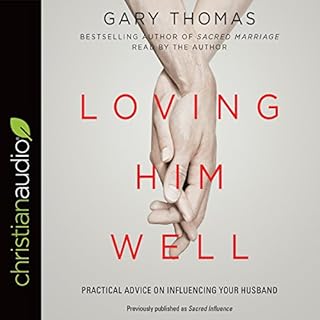 Loving Him Well Audiobook By Gary Thomas, Lisa Thomas - foreword cover art