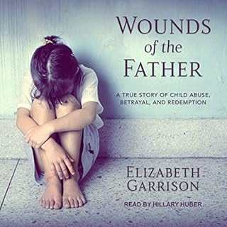 Wounds of the Father Audiobook By Elizabeth Garrison cover art