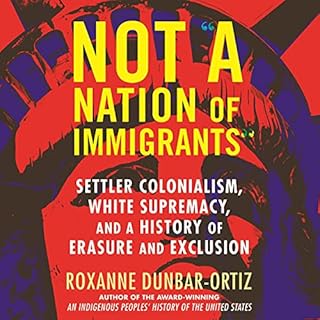 Not "A Nation of Immigrants" Audiolibro Por Roxanne Dunbar-Ortiz arte de portada