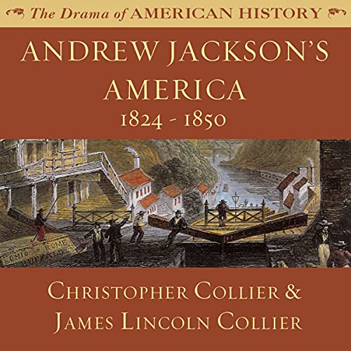 Andrew Jackson’s America: 1824-1850 Audiolibro Por Christopher Collier, James Lincoln Collier arte de portada