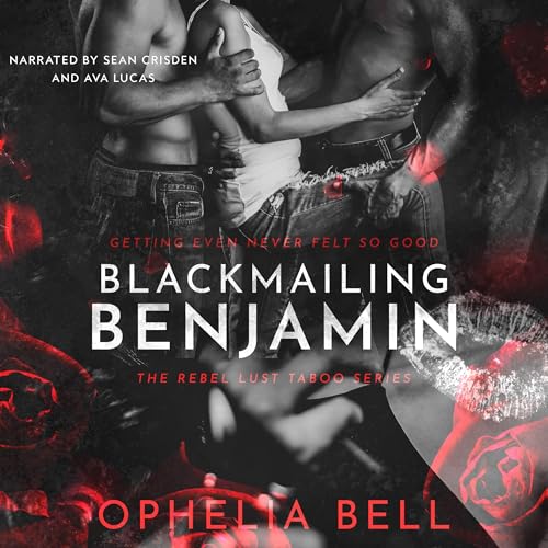 Blackmailing Benjamin Audiobook By Ophelia Bell cover art