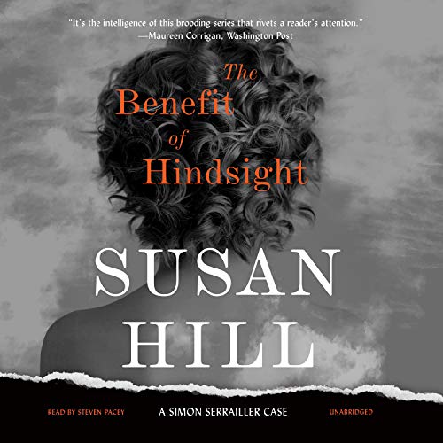 The Benefit of Hindsight: A Simon Serraillier Case Audiobook By Susan Hill cover art