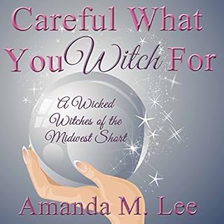 Careful What You Witch For Audiolibro Por Amanda M. Lee arte de portada