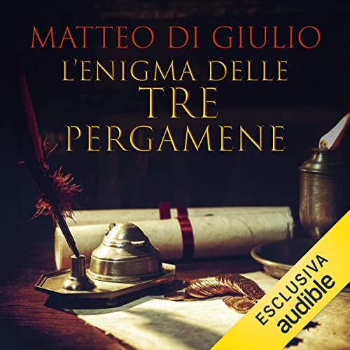 L'enigma delle tre pergamene Audiolivro Por Matteo Di Giulio capa