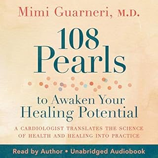 108 Pearls to Awaken Your Healing Potential Audiobook By Mimi Guarneri M.D. cover art