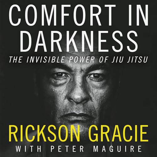 Comfort in Darkness Audiobook By Rickson Gracie, Peter Maguire cover art