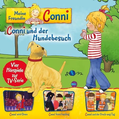 Conni und der Hundebesuch / Conni wird Clown / Conni feiert Fasching / Conni und der Dreck-weg-Tag. Vier Hörspiele zur T