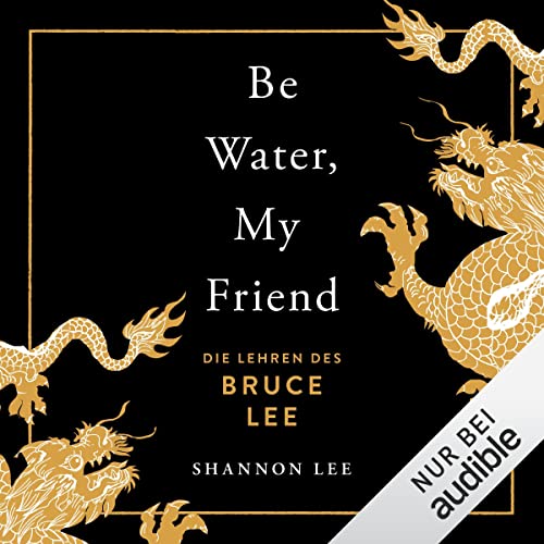 Be water, my friend (German edition) Audiolibro Por Shannon Lee, Dr. Maria Zettner - Übersetzer arte de portada