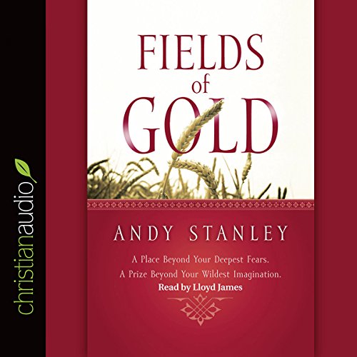 Fields of Gold Audiobook By Andy Stanley cover art