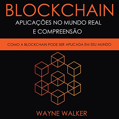 Blockchain: Aplicações no Mundo Real e Compreensão cover art