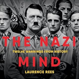 The Nazi Mind Audiobook By Laurence Rees cover art