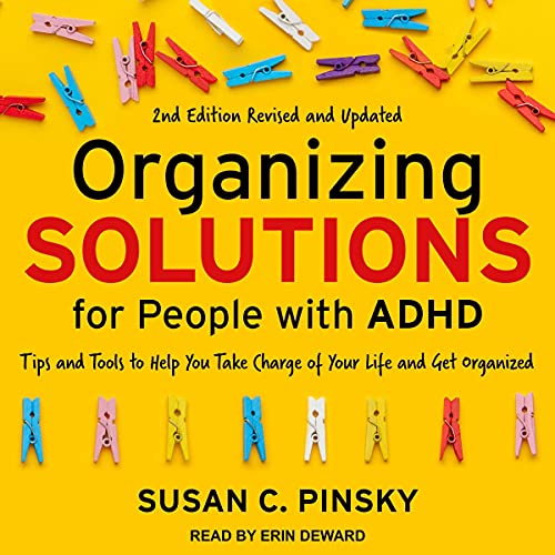 Organizing Solutions for People with ADHD, 2nd Edition - Revised and Updated Audiobook By Susan C. Pinsky cover art