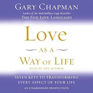 Love as a Way of Life Audiobook By Gary Chapman cover art