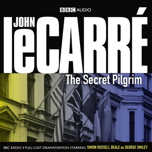 The Secret Pilgrim (Dramatised) Audiobook By John le Carré cover art