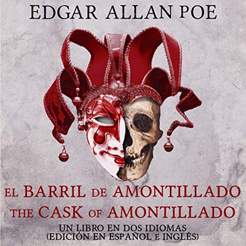 El Barril de Amontillado, The Cask of Amontillado: Un Libro en dos Idiomas (edición en español e inglés)