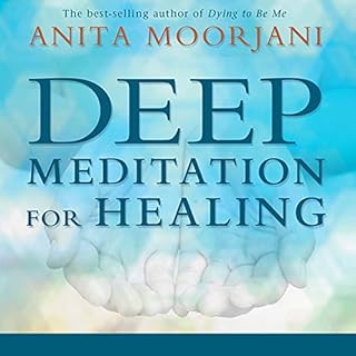 Deep Meditation for Healing Audiobook By Anita Moorjani cover art