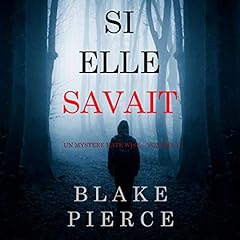 Si elle savait [If She Knew] Audiolibro Por Blake Pierce arte de portada