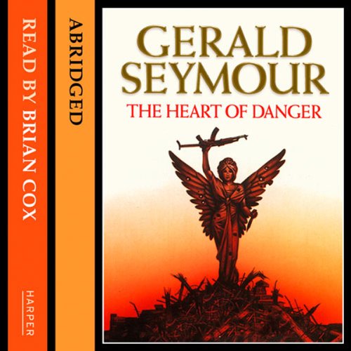 The Heart of Danger Audiobook By Gerald Seymour cover art