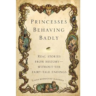 Princesses Behaving Badly Audiolibro Por Linda Rodriguez McRobbie arte de portada