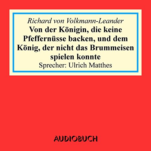 Couverture de Von der Königin, die keine Pfeffernüsse backen, und dem König, der nicht das Brummeisen spielen 