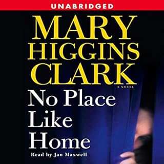 No Place Like Home: A Novel Audiobook By Mary Higgins Clark cover art