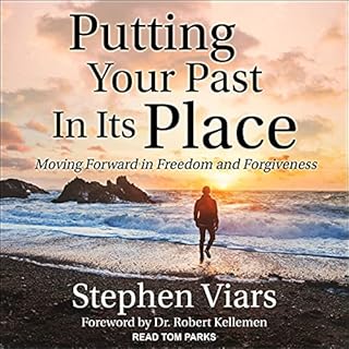 Putting Your Past in Its Place Audiobook By Stephen Viars, Dr. Robert Kellemen - Foreword by cover art