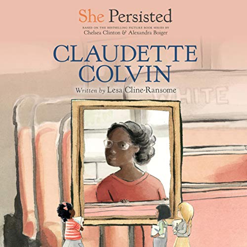 She Persisted: Claudette Colvin Audiolibro Por Lesa Cline-Ransome, Chelsea Clinton, Alexandra Boiger arte de portada