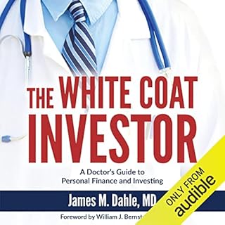 The White Coat Investor Audiobook By James M. Dahle MD cover art