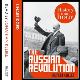 The Russian Revolution: History in an Hour Audiolibro Por Rupert Colley arte de portada