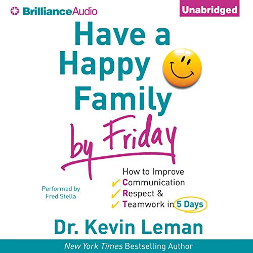 Have a Happy Family by Friday Audiobook By Dr. Kevin Leman cover art