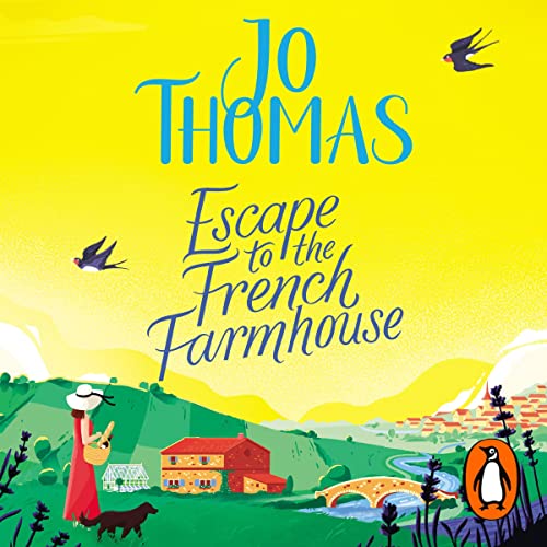 Escape to the French Farmhouse Audiobook By Jo Thomas cover art