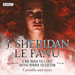 J. Sheridan Le Fanu: A BBC Radio Full-Cast Gothic Horror Collection cover art