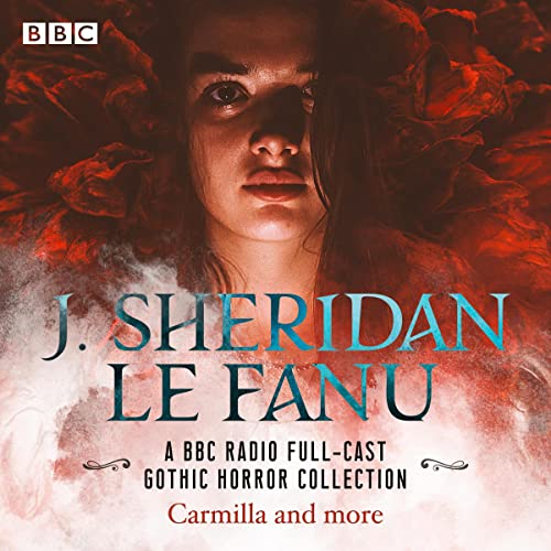 J. Sheridan Le Fanu: A BBC Radio Full-Cast Gothic Horror Collection cover art