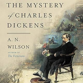 The Mystery of Charles Dickens Audiobook By A. N. Wilson cover art