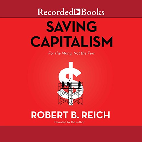 Saving Capitalism Audiobook By Robert B. Reich cover art