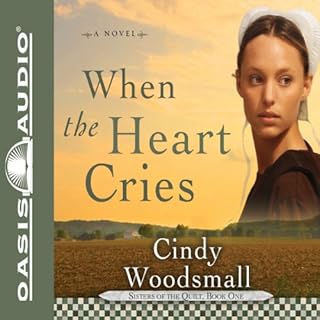 When the Heart Cries Audiobook By Cindy Woodsmall cover art