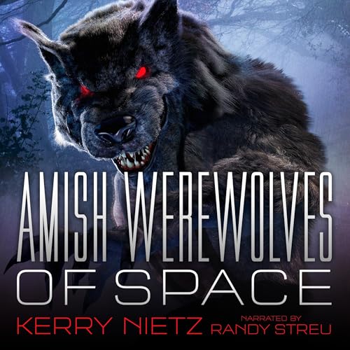 Amish Werewolves of Space Audiolibro Por Kerry Nietz arte de portada