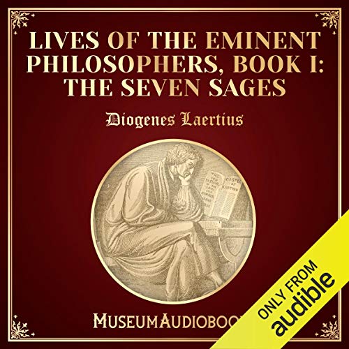 Lives of the Eminent Philosophers, Book I: The Seven Sages Audiobook By Diogenes Laertius cover art