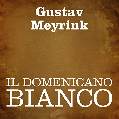 Il domenicano bianco [The White Dominican] Audiolibro Por Gustav Meyrink arte de portada