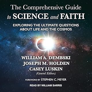 The Comprehensive Guide to Science and Faith Audiolibro Por William A. Dembski, Casey Luskin, Joseph M. Holden, Stephen C. Me