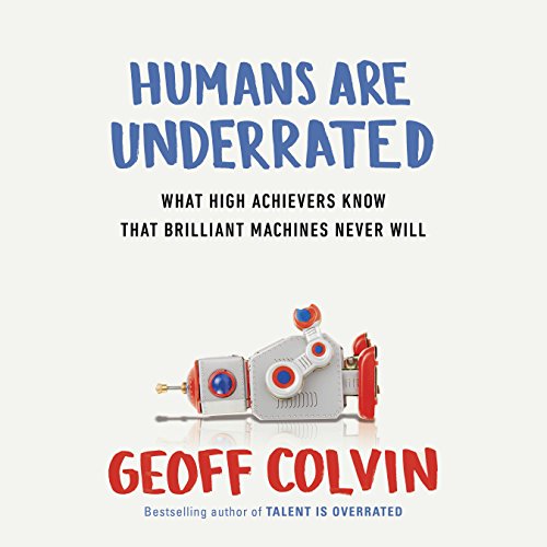 Humans Are Underrated Audiobook By Geoff Colvin cover art