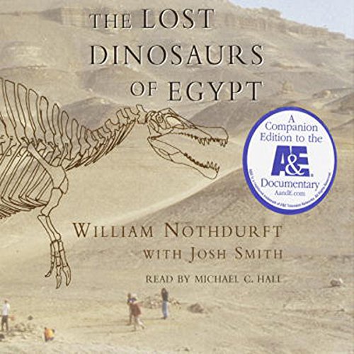 The Lost Dinosaurs of Egypt Audiobook By William Nothdurft, Josh Smith cover art