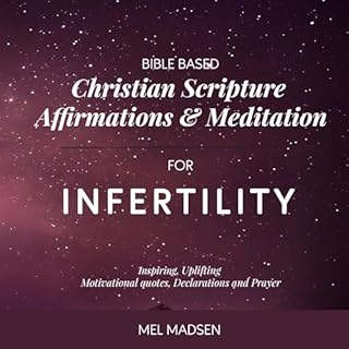 Bible Based Christian Scripture Affirmations and Meditation for Infertility Audiobook By Mel Madsen cover art