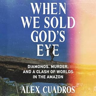 When We Sold God's Eye Audiobook By Alex Cuadros cover art