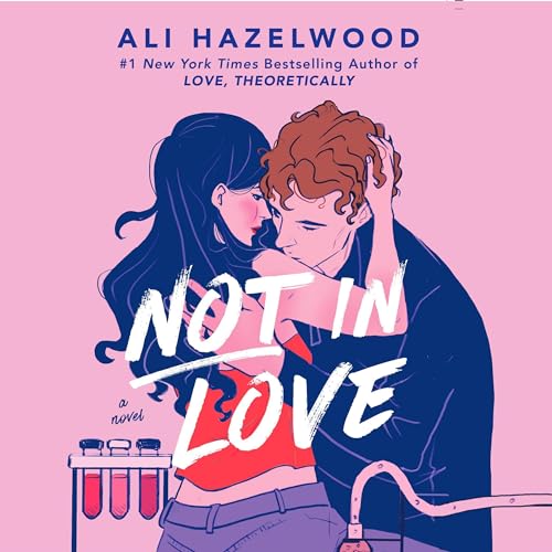 Not in Love Audiolivro Por Ali Hazelwood capa