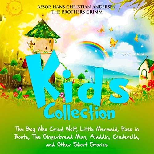 Kids Collection: The Boy Who Cried Wolf, Little Mermaid, Puss in Boots, The Gingerbread Man, Aladdin, Cinderella, and Other S