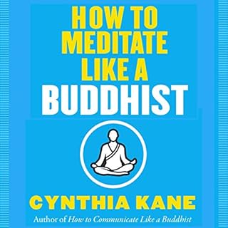 How to Meditate Like a Buddhist Audiobook By Cynthia Kane cover art